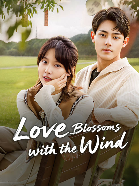 Watch the latest Love Blossoms with the Wind online with English subtitle for free English Subtitle