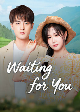 Watch the latest Waiting for You (2025) online with English subtitle for free English Subtitle